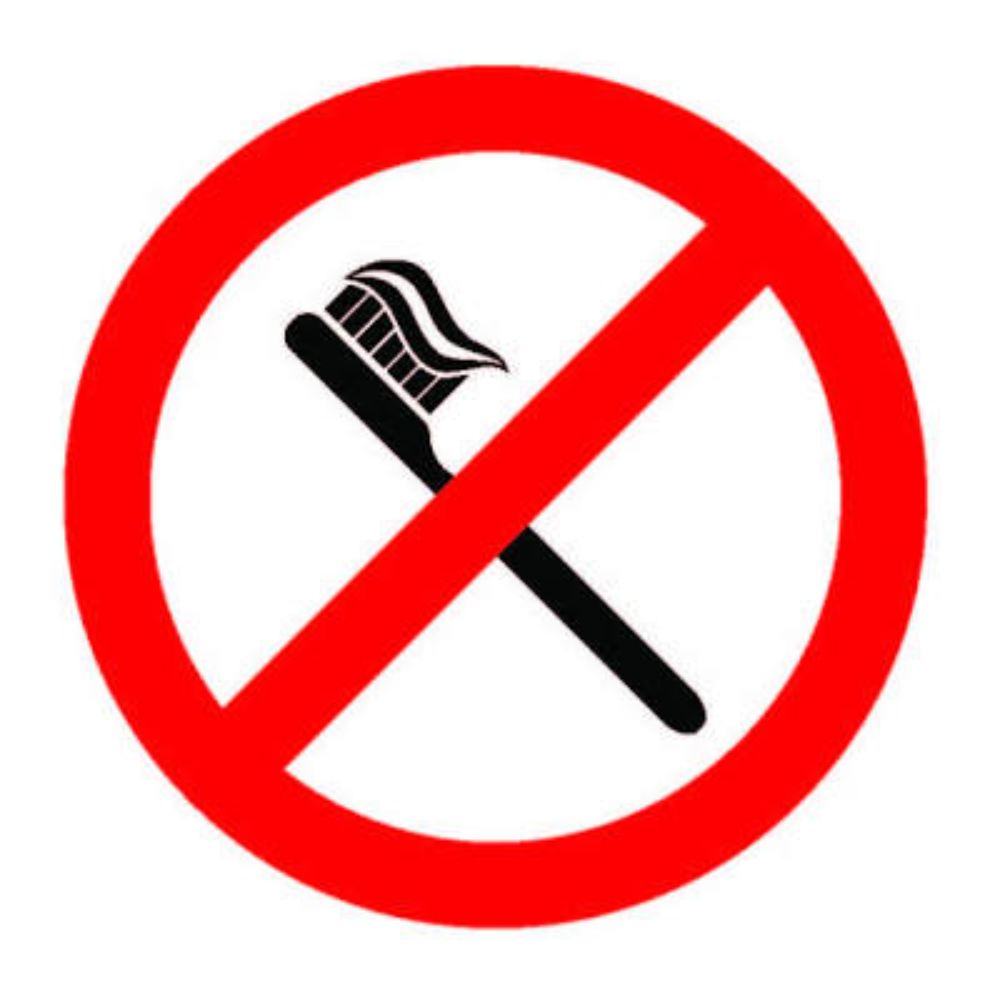 No Toothbrushes